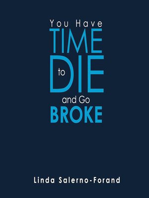 cover image of You Have Time to Die and Go Broke